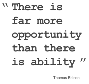 There is far more opportunity than there is ability